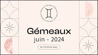 Horoscope Gémeaux ♊️ Juin 2024 🍓 par Christine Haas [upl. by Eleph]