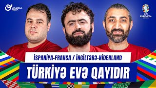 Avro 2024  FUTBOL  Turkiye eve qayidir IspaniyaFransa IngiltereNiderland [upl. by King]