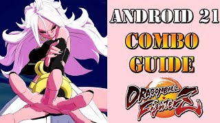 Dragon Ball FighterZ  Android 21 Combo Guide [upl. by Vivienne]