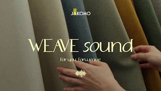 JAKOMO WEAVE sound  소리로 느껴보는 포위브 패브릭👂  JAKOMO자코모 [upl. by Arihsat]