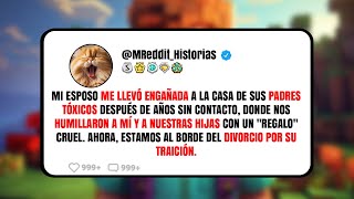 Mi esposo me llevó ENGAÑADA a la casa de sus padres TÓXICOS Ahora estamos al borde del divorcio [upl. by Gilpin]