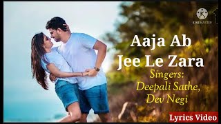 Aaja Ab Jee Le Zara  Lyrics   Ankur Arora Muder Case  Deepali Sathe Dev Negi  Music Superhits [upl. by Erreit]