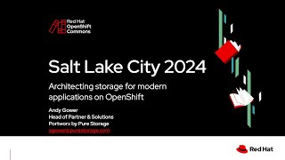 OpenShift Commons SLC Architechting storage for modern applications on OpenShift [upl. by Dlopoel]