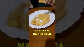 MANDIOCA FRITA NA AIRFRYER shorts [upl. by Derrej]