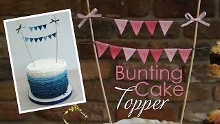 Bunting Cake Topper Tutorial [upl. by Vitoria255]