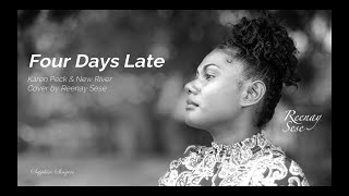 quotFour Days Latequot Karen Peck amp New Rivers  cover by Reenay Sese [upl. by Siari781]