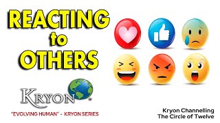 KRYON  The Evolving Human  How we react to others [upl. by Tserof]