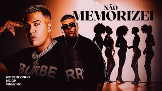 NÃO MEMORIZEI  MC Cebezinho MC GP e Vinny MC [upl. by Anor]