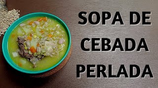 Cómo Hacer Sopa de Cebada Perlada [upl. by Deevan989]