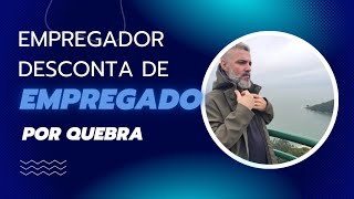 EMPREGADOR PODE DESCONTAR DO SALÃRIO DO EMPREGADO POR QUEBRA DE PRODUTO POR ADVOGADO EDUARDO ROZ [upl. by Heeley763]