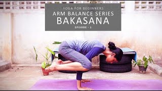 Yoga for Beginners  Arm Balance Series  Bakasana  Episode 1 [upl. by Crowe906]