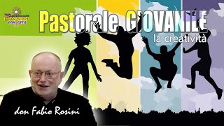 Don Fabio Rosini  La CREATIVITÀ PASTORALE GIOVANILE  3 Piccoli Passi con Gesù [upl. by Hardden]