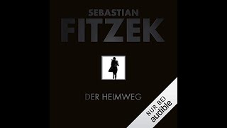 Der Heimweg von Sebastian Fitzek  Kostenloses Hörbuch [upl. by Oecile]