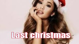 Last Christmas Ariana Grandemusic [upl. by Tatum]