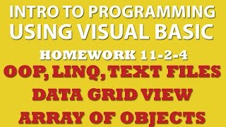 VBnet 1124 OOP DataGridView Arrays of Objects LINQ Working with Text Files [upl. by Coster]