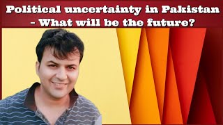 AwaisIqbal Political uncertainty in Pakistan – What will be the future ArzooKazmi [upl. by Yasibit]