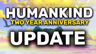 HUMANKIND The quotCiv 6 Killerquot Two Years Later  IMPORTANT UPDATES [upl. by Ahon632]