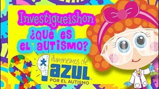 Qué es el autismo  Investigueishon  Distroller [upl. by Enytnoel467]