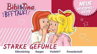 BRANDNEUE Hörspielreihe  Bibi amp Tina BFF TALK  Folge 1  EIFERSUCHT  Starke Gefühle [upl. by Marko]