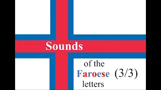 Sounds of the Faroese Letters 33 [upl. by Mosora]