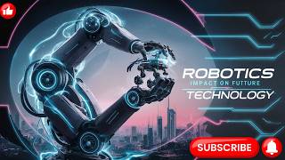 Robotics impact on future technology  How Robotics is Shaping Our Future [upl. by Atikaj102]