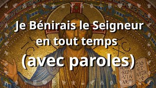 Je bénirai le Seigneur en tout temps  Jean Claude Gianadda  Chant avec paroles pour CarêmePâques [upl. by Meave252]