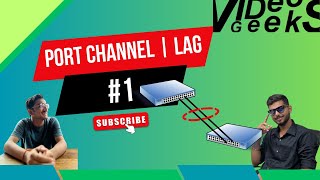 Port Channel AKA LAG  Part1  Exploring Port Channel  On Video Geeks  with devgundalia [upl. by Zap]