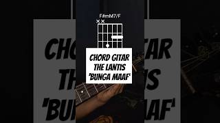 CHORD GITAR BUNGA MAAF  THE LANTIS [upl. by Yesac975]