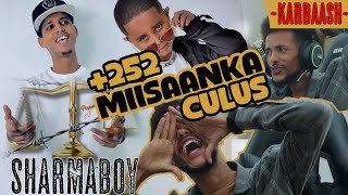 Karbaash kululaa  SHARMA BOY 252 Miisaanka Culus Ft ArimaHeena Reaction [upl. by Niaz]