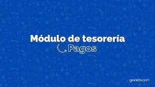 Módulo de tesorería  Pagos [upl. by Tomas]