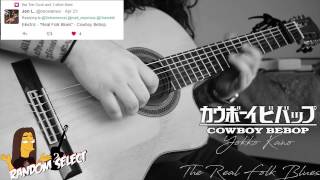 Cover Cowboy Bebop  The Real Folk Blues  Acoustic [upl. by Volny810]