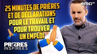 25 minutes de prières et de déclarations pour le travail et pour trouver un emploi  Prières i [upl. by Dolhenty]