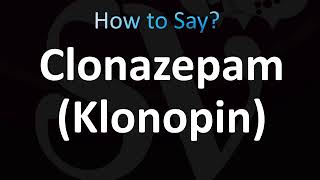 How to Pronounce Clonazepam Klonopin [upl. by Eioj]