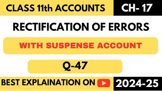 Q47  Rectification of Errors  Class 11  Accounts  Chapter 17  TS Grewal  Suspense AC  DKGoel [upl. by Elana]