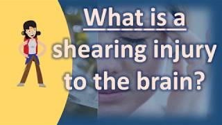 What is a shearing injury to the brain   Best Health FAQ Channel [upl. by Malik]