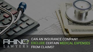 Can an Insurance Company Exclude Certain Medical Expenses From Claims [upl. by Zicarelli]