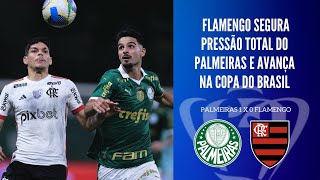 FLAMENGO E PALMEIRAS TRAVAM DUELO ÉPICO FLA SEGURA ÍMPETO E AVANÇA PARA AS QUARTAS DE FINAL [upl. by Ardnassac560]