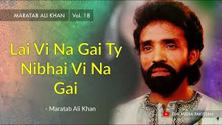 Lai Vi Na Gai  Maratab Ali Khan  Vol 18 [upl. by Zerelda]