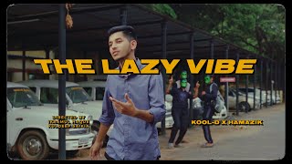 LAZY VIBE এলেহুৱা Assamese Rap KoolD x Hamazik  Official Music Video [upl. by Latreshia]