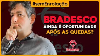 BRADESCO ainda é oportunidade após as quedas [upl. by Davenport]