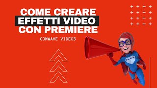 EFFETTI VIDEO PREMIERE come creare effetti video con Premiere Pro [upl. by Averyl]