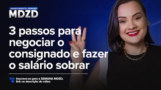 3 passos para negociar o CONSIGNADO e fazer o salário sobrar [upl. by Wileen]