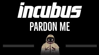 Incubus • Pardon Me CC 🎤 Karaoke Instrumental Lyrics [upl. by Aihsetan]