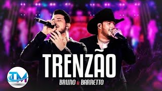 BRUNO E BARRETTO  TRENZÃO  TOP MUSIC OFICIAL [upl. by Aretahs]