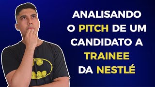 RECRUTADOR ANALISA O PITCH DE UM CANDIDATO A TRAINEE DA NESTLÉ [upl. by Fisoi2]