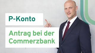 PKonto bei der Commerzbank  Pfändungsschutzkonto einrichten Pfändung vermeiden Schulden abbauen [upl. by Jenness]