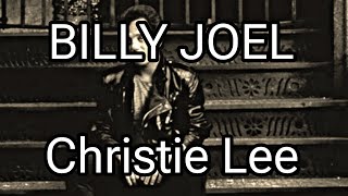 BILLY JOEL  Christie Lee Lyric Video [upl. by Cecily384]