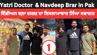 Yatri Doctor in Pakistan  Travelers Vlogger  Navdeep Brar  Nasir Dhillon [upl. by Enrobialc]