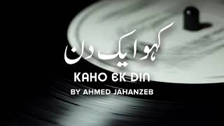 Kaho Ek Din  Ahmed Jahanzeb  The Yellow Case [upl. by Huppert]