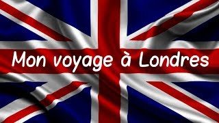 Mon voyage scolaire à Londres [upl. by Anuhsal]